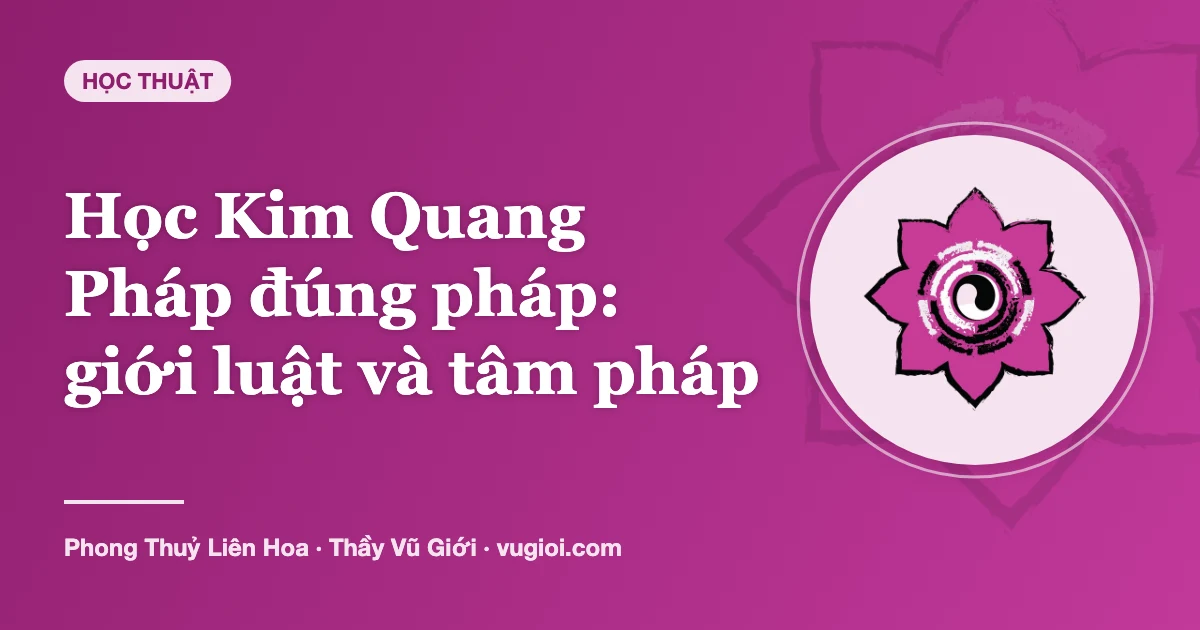Minh hoạ Học Kim Quang Pháp đúng pháp: giới luật và tâm pháp