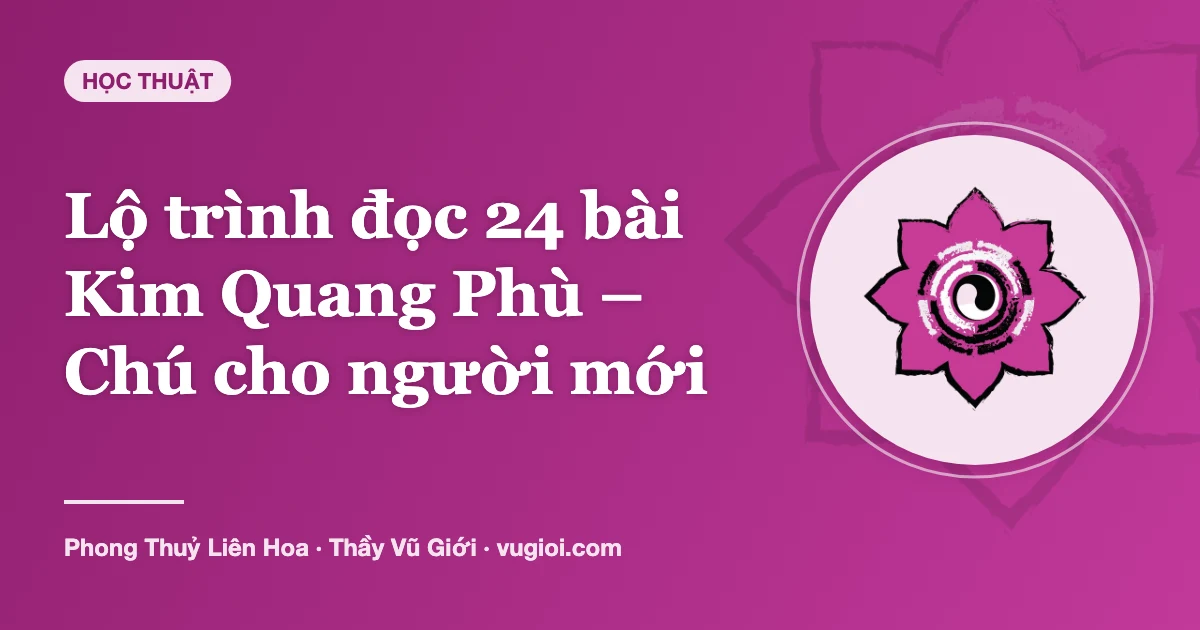 Minh hoạ Lộ trình đọc 24 bài Kim Quang Phù – Chú cho người mới