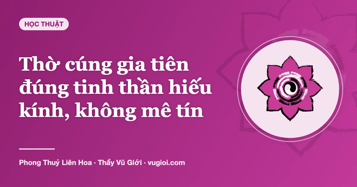 Minh hoạ Thờ cúng gia tiên đúng tinh thần hiếu kính, không mê tín
